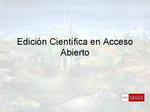 Edicin Cientfica en Acceso Abierto Qu es el