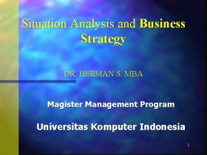 Situation Analysis and Business Strategy DR HERMAN S