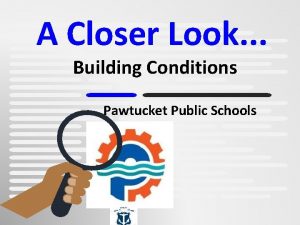 A Closer Look Building Conditions Pawtucket Public Schools