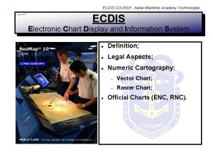 ECDIS COURSE Italian Maritime Academy Technologies ECDIS Electronic
