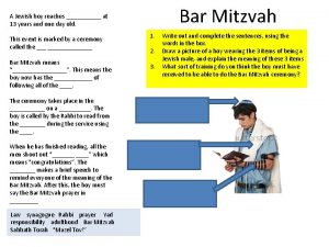 Bar Mitzvah A Jewish boy reaches at 13