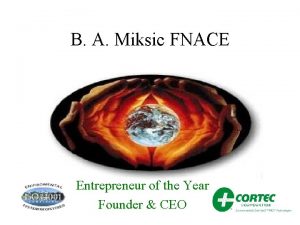 B A Miksic FNACE Entrepreneur of the Year