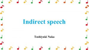 Indirect speech Toshiyuki Naka She said to me