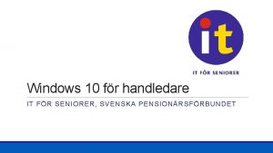 Windows 10 fr handledare IT FR SENIORER SVENSKA