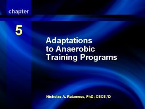 chapter Adaptations 5 to Anaerobic Training Programs Adaptations