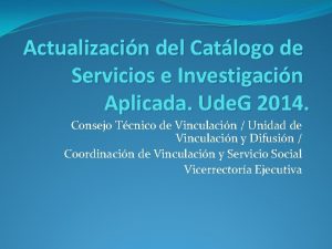 Actualizacin del Catlogo de Servicios e Investigacin Aplicada