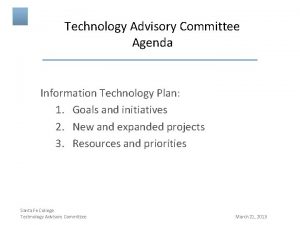 Technology Advisory Committee Agenda Information Technology Plan 1