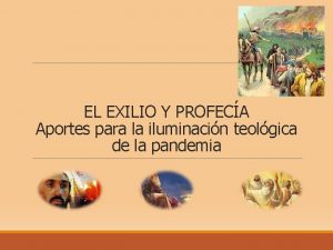 EL EXILIO Y PROFECA Aportes para la iluminacin