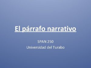 El prrafo narrativo SPAN 250 Universidad del Turabo