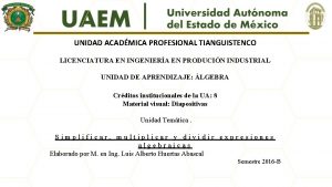 UNIDAD ACADMICA PROFESIONAL TIANGUISTENCO LICENCIATURA EN INGENIERA EN