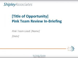 Title of Opportunity Pink Team Review InBriefing Pink
