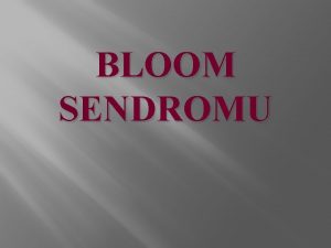 BLOOM SENDROMU NEDR Bloom Sendromu Ia ar duyarllk