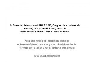 IV Encuentro Internacional AHILA 2015 Congreso Internacional de