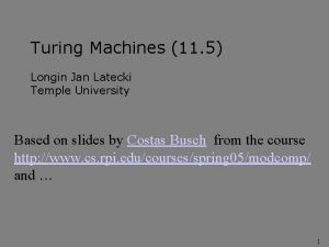 Turing Machines 11 5 Longin Jan Latecki Temple