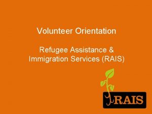 Volunteer Orientation Refugee Assistance Immigration Services RAIS What