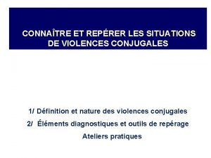 CONNATRE ET REPRER LES SITUATIONS DE VIOLENCES CONJUGALES