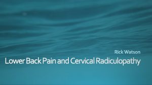 Lower Back Pain and Cervical Radiculopathy https www