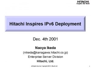 Hitachi Inspires IPv 6 Deployment Dec 4 th