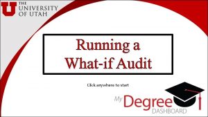 Running a Whatif Audit Click anywhere to start