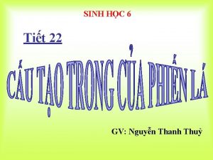 SINH HC 6 Tit 22 GV Nguyn Thanh