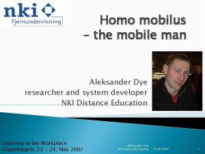 Homo mobilus the mobile man Aleksander Dye researcher