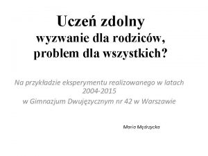 Ucze zdolny wyzwanie dla rodzicw problem dla wszystkich