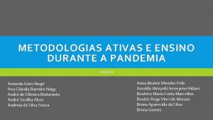 METODOLOGIAS ATIVAS E ENSINO DURANTE A PANDEMIA Grupo
