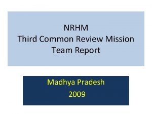 NRHM Third Common Review Mission Team Report Madhya