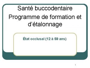 Sant buccodentaire Programme de formation et dtalonnage tat