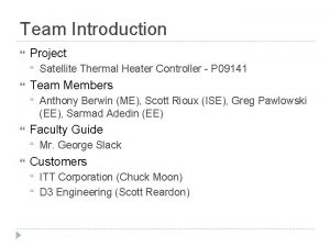 Team Introduction Project Team Members Anthony Berwin ME