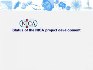 Status of the NICA project development 1 NICA