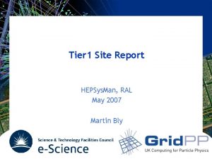 Tier 1 Site Report HEPSys Man RAL May