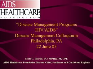 Disease Management Programs HIVAIDS Disease Management Colloquium Philadelphia