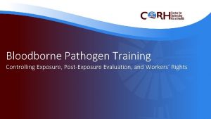 Bloodborne Pathogen Training Controlling Exposure PostExposure Evaluation and
