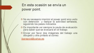 En esta ocasin se enva un power point