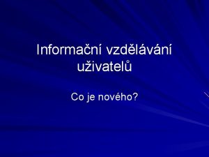 Informan vzdlvn uivatel Co je novho Vznik sekce