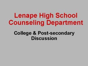 Lenape High School Counseling Department College Postsecondary Discussion