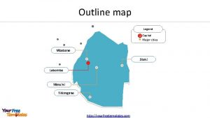 Outline map Legend Capital Major cities Mbabane Siteki