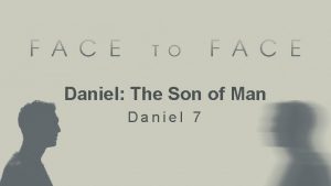 Daniel The Son of Man Daniel 7 The