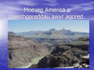 Moeseg America a gweithgareddau awyr agored Mae 3