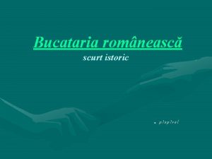 Bucataria romneasc scurt istoric by p Isp Irel