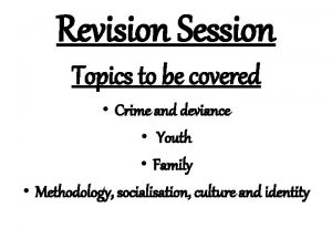 Revision Session Topics to be covered Crime and