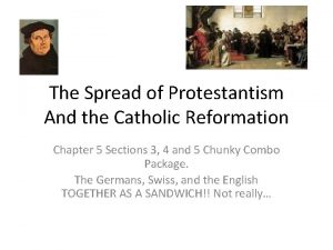 The Spread of Protestantism And the Catholic Reformation