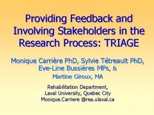 Providing Feedback and Involving Stakeholders in the Research