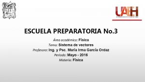 ESCUELA PREPARATORIA No 3 rea acadmica Fsica Tema