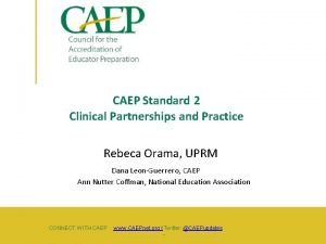 CAEP Standard 2 Clinical Partnerships and Practice Rebeca