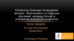 Enhancing Ghanaian kindergarten teachers implementation of indigenous playbased