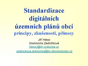 Standardizace digitlnch zemnch pln obc principy zkuenosti pnosy