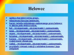 Helowce oglna charakterystyka grupy waciwoci fizyczne helowcw barwy