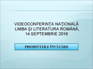 VIDEOCONFERINA NAIONAL LIMBA I LITERATURA ROM N 14